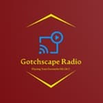 Gotchscape Radio